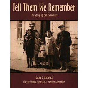 Tell Them We Remember: The Story of the Holocaust, Paperback - Susan D. Bachrach imagine