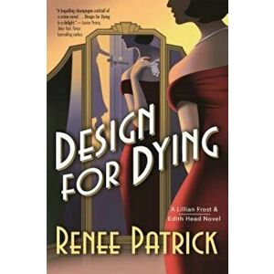Design for Dying, Paperback - Renee Patrick imagine