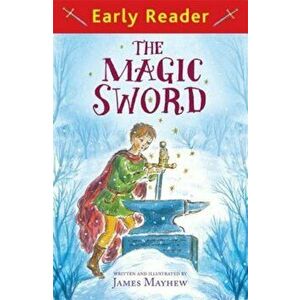 The Magic Sword, Paperback - James Mayhew imagine