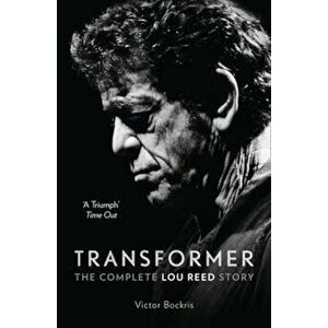 Transformer: The Complete Lou Reed Story, Paperback - Victor Bockris imagine