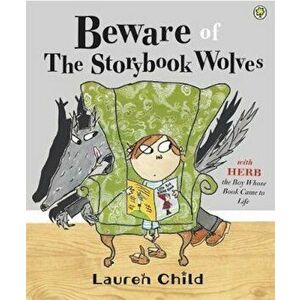 Beware of the Storybook Wolves, Paperback - Lauren Child imagine