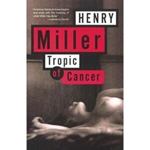 Tropic of Cancer, Paperback - Henry Miller imagine