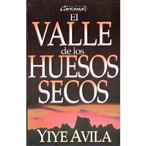 Valle de Los Huesos Secos, El: The Valley of Dry Bones, Paperback - Yiye Avila imagine