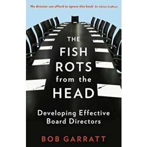 Fish Rots From The Head, Paperback - Bob Garratt imagine
