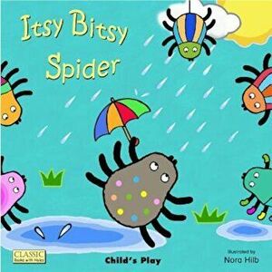 Itsy Bitsy Spider, Hardcover - Nora Hilb imagine