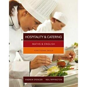 Maths & English for Hospitality and Catering, Paperback - Andrew Spencer imagine