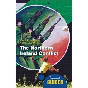 Northern Ireland Conflict, Paperback - Cillian McGrattan imagine