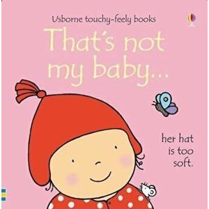 That's Not My Baby (Girl), Hardcover - Fiona Watt imagine