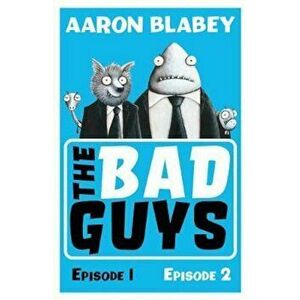 Bad Guys (bind-up 1-2), Paperback - Aaron Blabey imagine