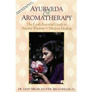 Ayurveda & Aromatherapy, Earth Guide, Paperback - Light Miller imagine