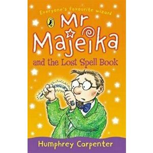 Mr Majeika and the Lost Spell Book, Paperback - Humphrey Carpenter imagine