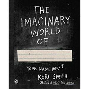 The Imaginary World Of..., Paperback - Keri Smith imagine