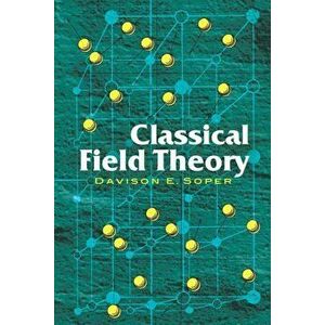 Classical Field Theory, Paperback - Davison E. Soper imagine