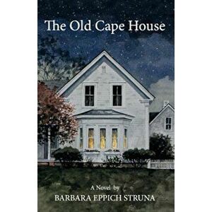 The Old Cape House, Paperback - Barbara Eppich Struna imagine