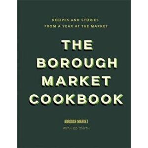 Borough Market Cookbook, Hardcover - Ed Smith imagine
