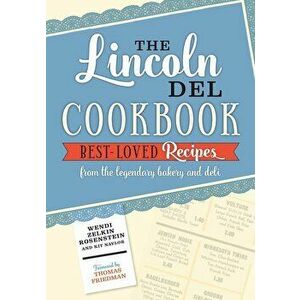 The Lincoln del Cookbook, Paperback - Wendi Zelkin Rosenstein imagine