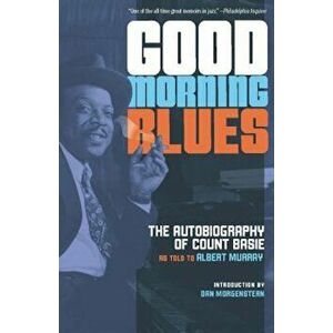 Good Morning Blues: The Autobiography of Count Basie, Paperback - Count Basie imagine