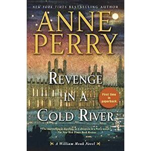 Revenge in a Cold River: A William Monk Novel, Paperback - Anne Perry imagine