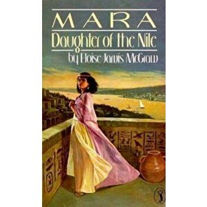 Mara: Daughter of the Nile, Paperback - Eloise Jarvis McGraw imagine