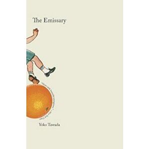 The Emissary, Paperback - Yoko Tawada imagine