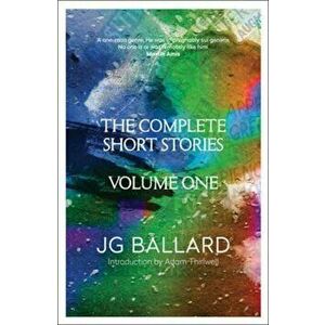 Complete Short Stories, Hardcover - J G Ballard imagine