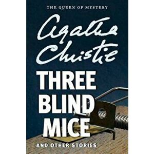 Three Blind Mice and Other Stories, Paperback - Agatha Christie imagine