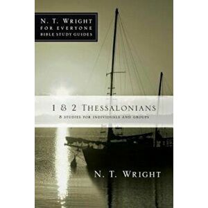 1 & 2 Thessalonians: 8 Studies for Individuals and Groups, Paperback - N. T. Wright imagine