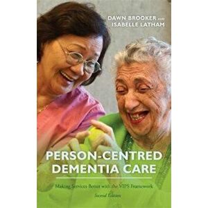 Person-Centred Dementia Care, Second Edition, Paperback - Dawn Brooker imagine