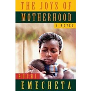 The Joys of Motherhood, Paperback imagine