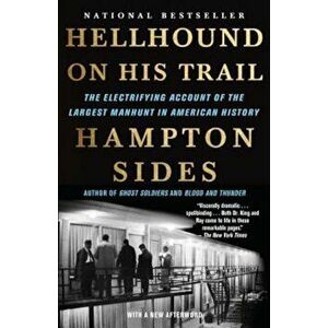 Hellhound on His Trail: The Electrifying Account of the Largest Manhunt in American History, Paperback - Hampton Sides imagine