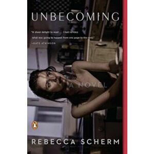 Unbecoming, Paperback - Rebecca Scherm imagine