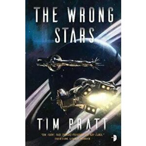 Wrong Stars, Paperback - Tim Pratt imagine