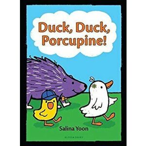 Duck, Duck, Porcupine!, Paperback - Salina Yoon imagine