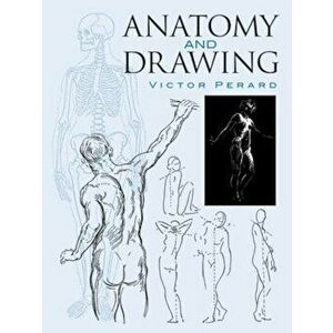 Anatomy and Drawing, Paperback - Victor Perard imagine