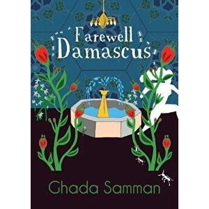 Farewell Damascus, Paperback - Ghada Samman imagine