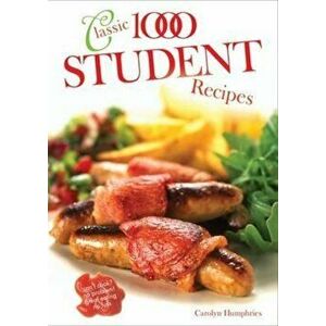 Classic 1000 Student Recipes, Paperback - Carolyn Humphries imagine