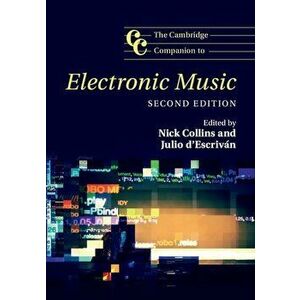 The Cambridge Companion to Electronic Music, Paperback - Nick Collins imagine