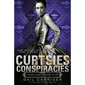 Curtsies & Conspiracies, Paperback - Gail Carriger imagine
