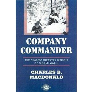 Company Commander: The Classic Infantry Memoir of World War II, Paperback - Charles Blair Macdonald imagine