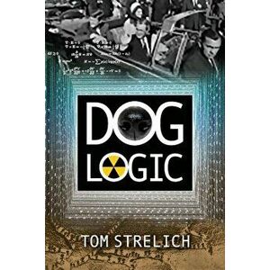 Dog Logic, Paperback - Tom Strelich imagine