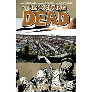 The Walking Dead Volume 16: A Larger World, Paperback - Robert Kirkman imagine