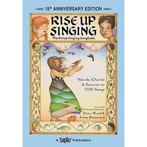 Rise Up Singing, Paperback - Peter Blood imagine