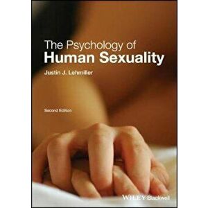 Psychology of Human Sexuality, Paperback - Justin J Lehmiller imagine