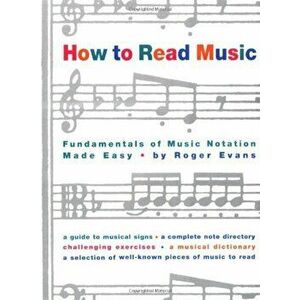 How to Read Music: The Fundamentals of Music Notation Made Easy, Paperback - Roger Evans imagine