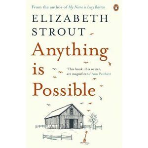 Anything is Possible, Paperback - Elizabeth Strout imagine