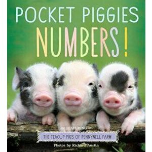 Pocket Piggies Numbers!: Featuring the Teacup Pigs of Pennywell Farm, Hardcover - Richard Austin imagine