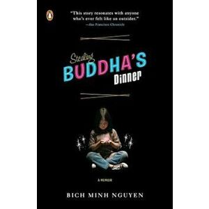 Stealing Buddha's Dinner, Paperback - Bich Minh Nguyen imagine