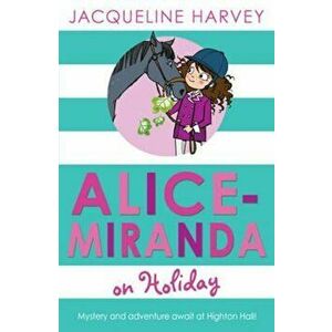 Alice-Miranda on Holiday, Paperback - Jacqueline Harvey imagine