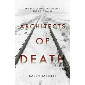 Architects of Death, Hardcover - Karen Bartlett imagine