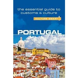 Portugal - Culture Smart!: The Essential Guide to Customs & Culture, Paperback - Sandy Guedes De Queiroz imagine